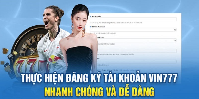 Đăng ký Vin777 siêu dễ dàng với 3 bước cơ bản